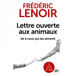 Livre gros caractère - Lettre ouverte aux animaux - Frédéric Lenoir - Mieux Voir
