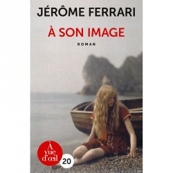 Livre gros caractère - À son image - Jérôme Ferrari - Mieux Voir
