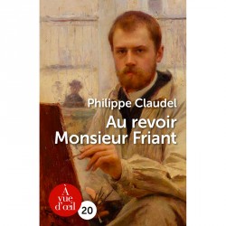 Livre gros caractère - Au revoir Monsieur Friant - Philippe Claudel - Mieux Voir