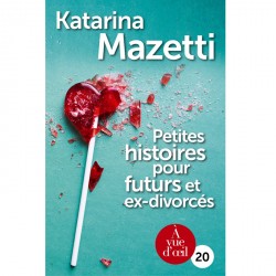 Petites histoires pour futurs et ex-divorcés - K. Mazetti - Mieux Voir