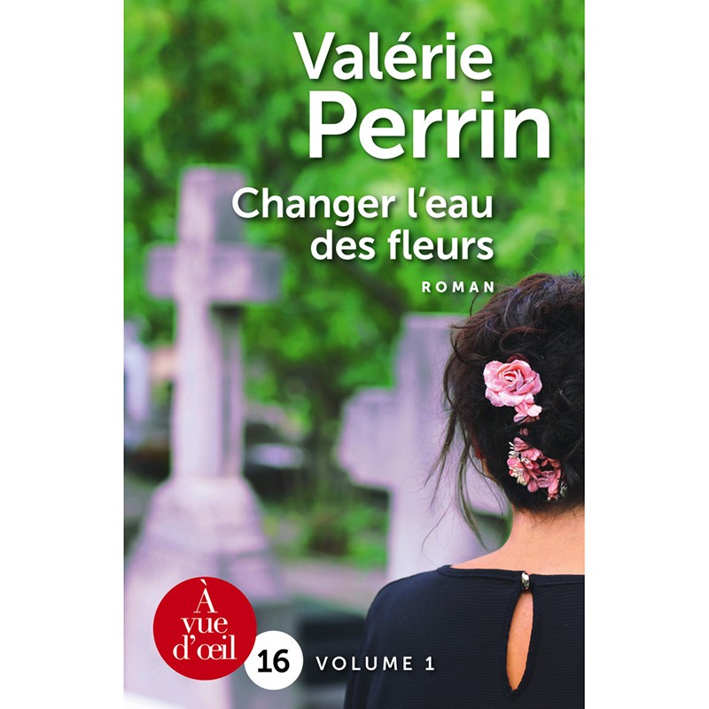 Valerie Perrin Changer L'eau Des Fleurs Telerama