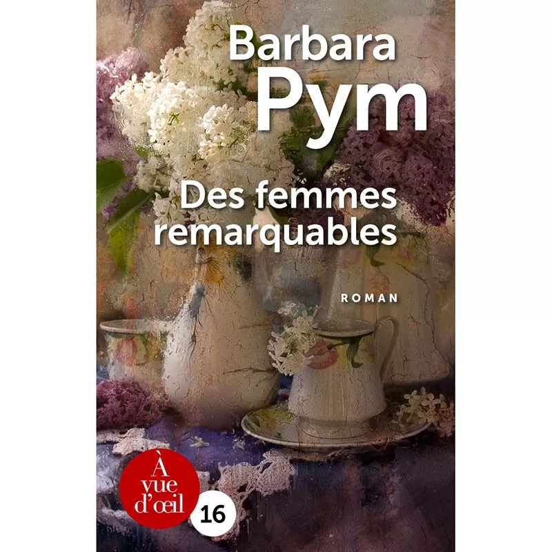 Livre gros caractère - Des femmes remarquables - Barbara Pym - Mieux Voir