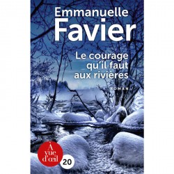 Livre en gros caractères - Le Courage qu’il faut aux rivières