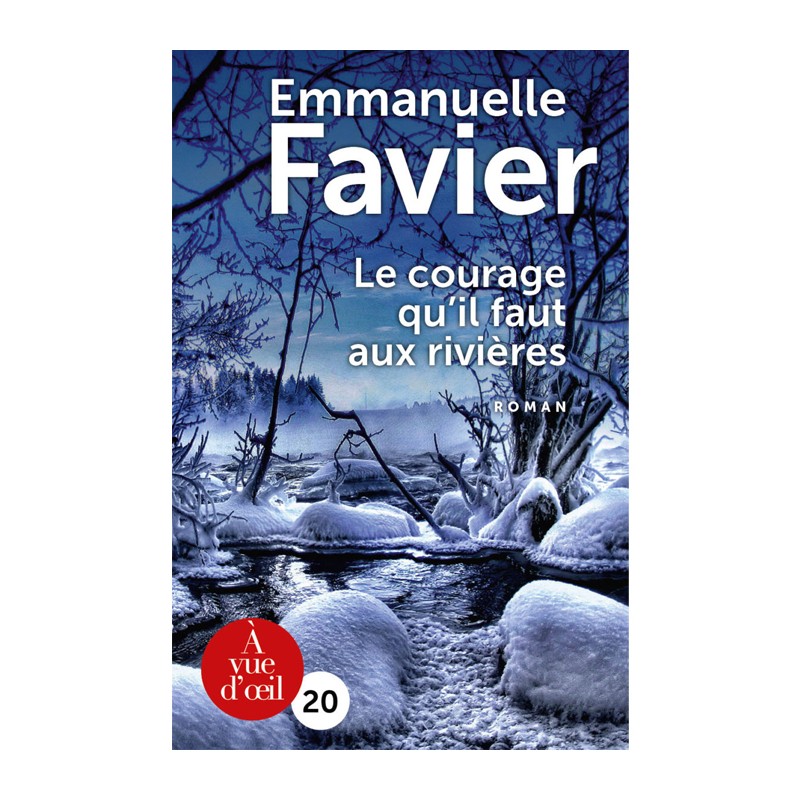 Livre en gros caractères - Le Courage qu’il faut aux rivières