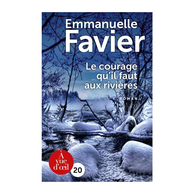 Livre en gros caractères - Le Courage qu’il faut aux rivières