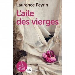 Livre gros caractère - L’Aile des vierges - Laurence Peyrin - Mieux Voir