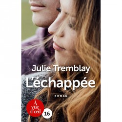Livre gros caractère - L’Échappée - Julie Tremblay - Mieux Voir