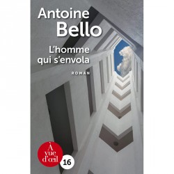 Livre gros caractère - L’Homme qui s’envola - Antoine Bello - Mieux Voir