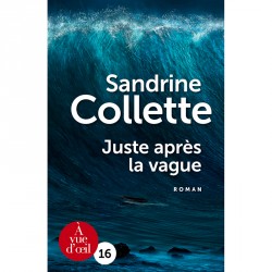Livre gros caractère - Juste après la vague – Sandrine Collette - Mieux Voir