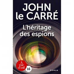 Livre gros caractère - L’Héritage des espions – John Le Carré - Mieux Voir