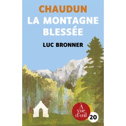 Livre - Chaudun, la montagne blessée Luc Bronner - Mieux Voir