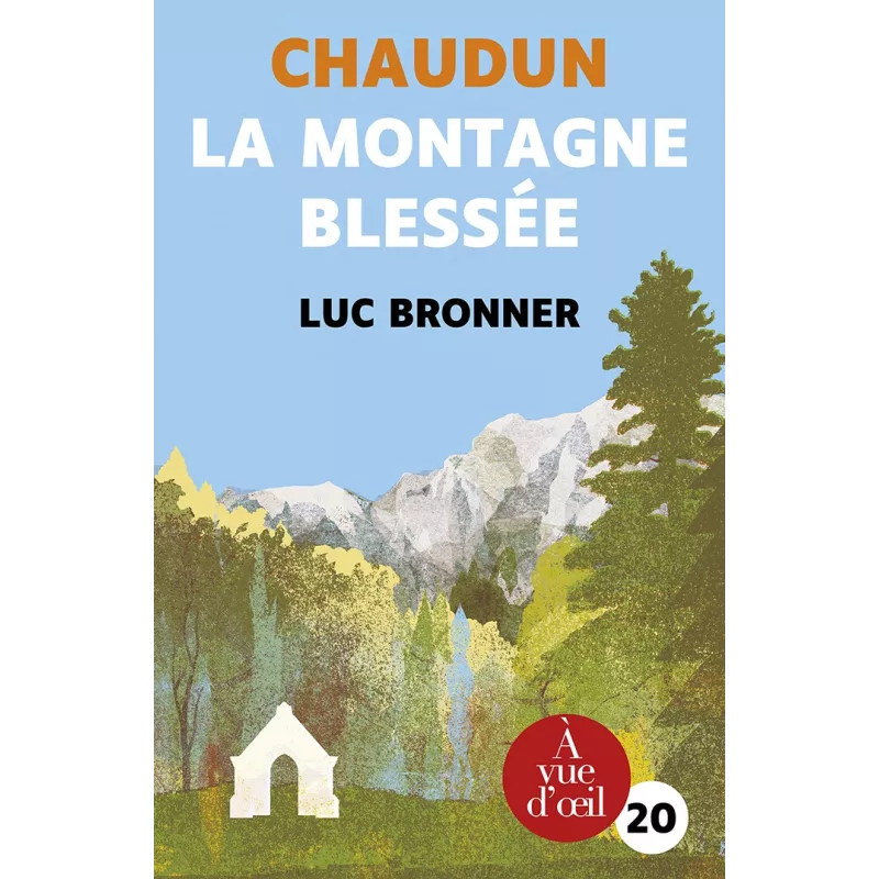 Livre - Chaudun, la montagne blessée Luc Bronner - Mieux Voir