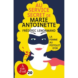 Livres en gros caractères - Au service secret de Marie-Antoinette 4 : La femme au pistolet d'or - Mieux Voir