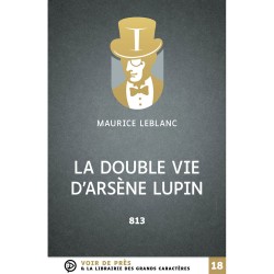Livres en gros caractères - 813 - la double vie d'Arsène Lupin - Mieux Voir