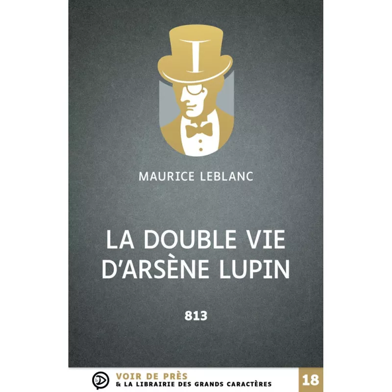 Livres en gros caractères - 813 - la double vie d'Arsène Lupin - Mieux Voir