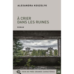 Livres en gros caractères - A crier dans les ruines - Mieux Voir