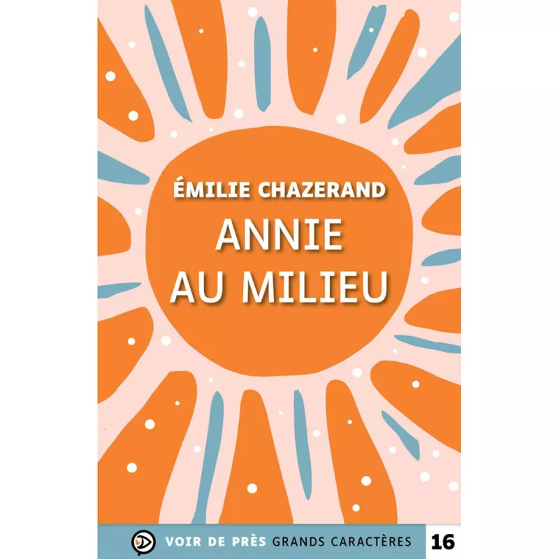 Livres en gros caractères - Annie au milieu - Mieux Voir