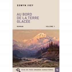 Livres en gros caractères - Au bord de la terre glacée - 2 volumes - Mieux Voir