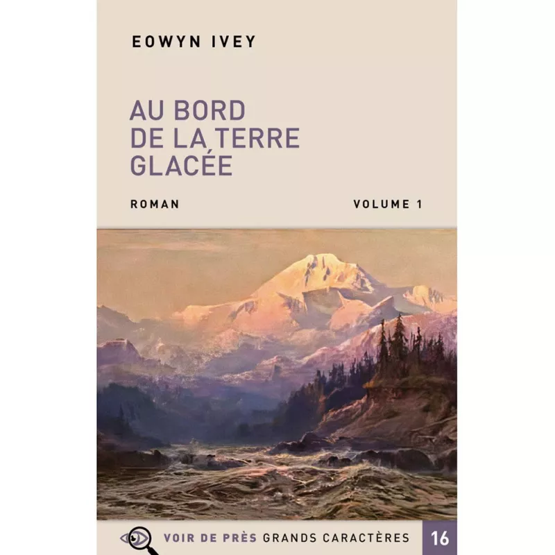 Livres en gros caractères - Au bord de la terre glacée - 2 volumes - Mieux Voir