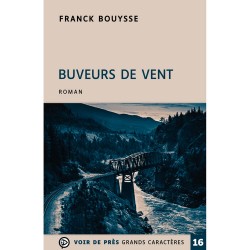 Livres en gros caractères - Buveurs de vent - Mieux Voir