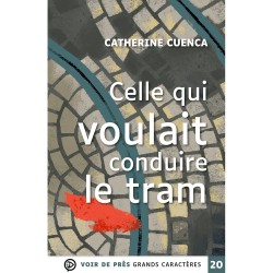 Livres en gros caractères - Celle qui voulait conduire le tram - Mieux Voir
