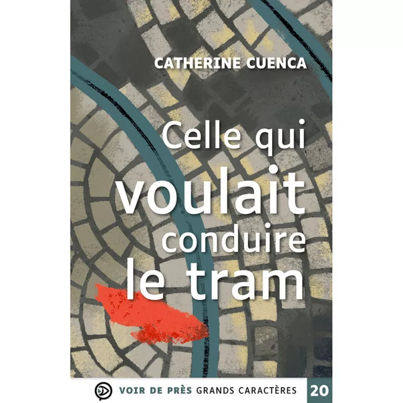 Livres en gros caractères - Celle qui voulait conduire le tram - Mieux Voir