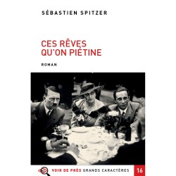 Livres en gros caractères - Ces rêves qu'on piétine - Mieux Voir
