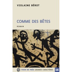 Livres en gros caractères - Comme des bêtes - Mieux Voir