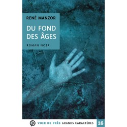 Livres en gros caractères - Du fond des âges - Mieux Voir