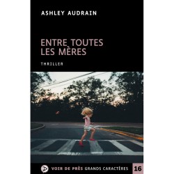 Livres en gros caractères - Entre toutes les mères - Mieux Voir