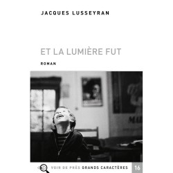 Livres en gros caractères - Et la lumière fut- Mieux Voir