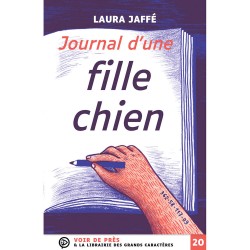 Livres en gros caractères - Journal d'une fille chien - Mieux Voir