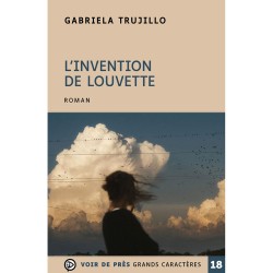 Livres en gros caractères - L'invention de Louvette - Mieux Voir