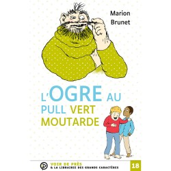 Livres en gros caractères - L'ogre au pull vert moutarde - Mieux Voir