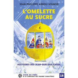 Livres en gros caractères - L'omelette au sucre - histoire des jean quelque chose - Mieux Voir