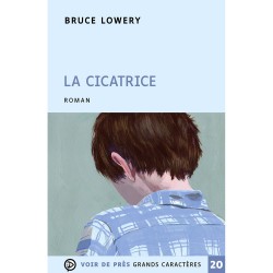 Livres en gros caractères - La cicatrice - Mieux Voir