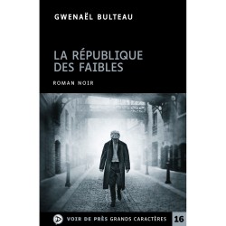 Livres en gros caractères - La république des faibles - Mieux Voir