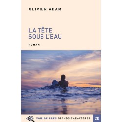 Livres en gros caractères - La tête sous l'eau - Mieux Voir