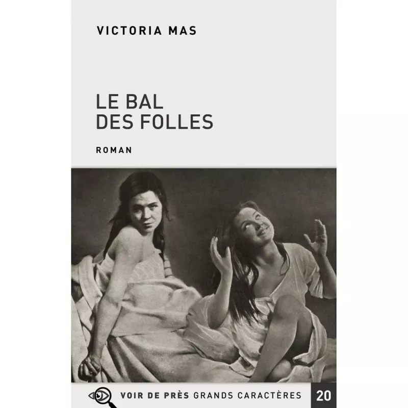 Livres en gros caractères - Le bal des folles - Mieux Voir