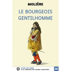 Livres en gros caractères - Le bourgeois gentilhomme - Mieux Voir