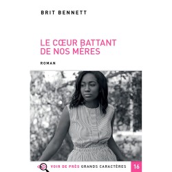 Livres en gros caractères - Le cœur battant de nos mères - Mieux Voir