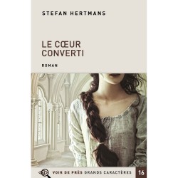 Livres en gros caractères - Le cœur converti - Mieux Voir
