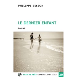Livres en gros caractères - Le dernier enfant - Mieux Voir
