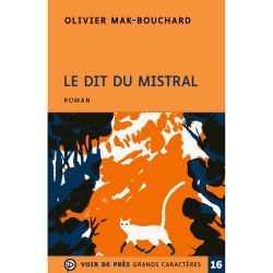 Livres en gros caractères - Le dit du Mistral - Mieux Voir