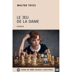 Livres en gros caractères - Le jeu de la dame - Mieux Voir