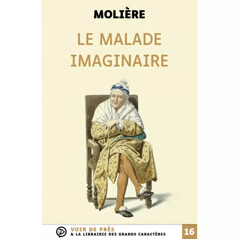 Livres en gros caractères - Le malade imaginaire - Mieux Voir