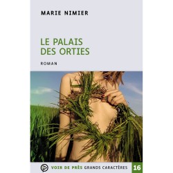 Livres en gros caractères - Le palais des orties - Mieux Voir