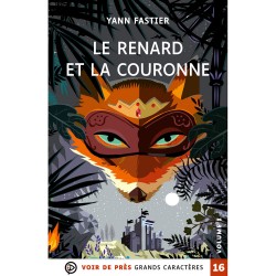 Livres en gros caractères - Le renard et la couronne  - Mieux Voir