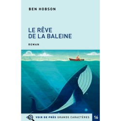 Livres en gros caractères - Le rêve de la baleine - Mieux Voir