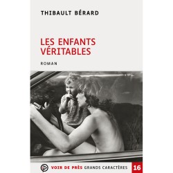 Livres en gros caractères - Les enfants véritables - Mieux Voir